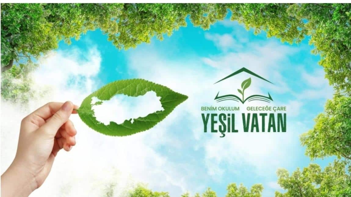 Yeşil Vatan Benim okulum Geleceğe çare